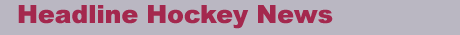 Headline Hockey News